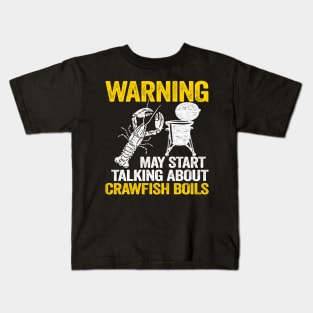 Warning May Start Talking About Crawfish Boils Funny Crawfish Kids T-Shirt